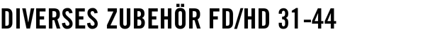 Diverses Zubehör FD/HD 31-44