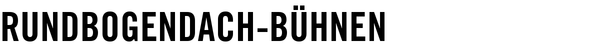 Rundbogendach-Bühnen